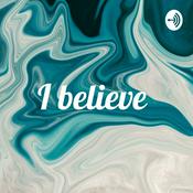 Podcast I believe