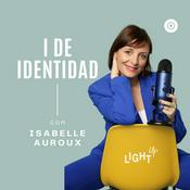 Podcast I de Identidad - el podcast de Isabelle Auroux LIGHTUP