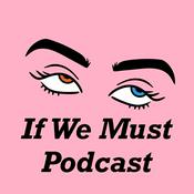Podcast If We Must
