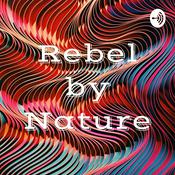 Podcast I'm A Rebel by Nature