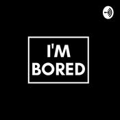 Podcast I'm Bored