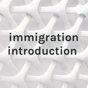 Podcast immigration introduction
