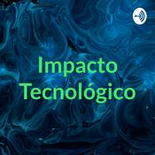 Podcast Impacto Tecnológico