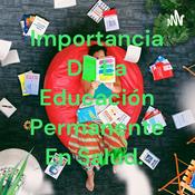 Podcast Importancia De La Educación Permanente En Salud.