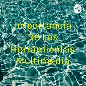 Podcast importancia De Las Herramientas Multimedia
