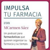 Podcast Impulsa Tu Farmacia con MCarmen Sáez