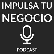 Podcast Impulsa Tu Negocio