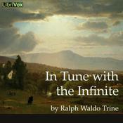 Podcast In Tune with the Infinite by Ralph Waldo Trine (1866 - 1958)