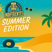 Podcast INDIFERENTE SUMMER EDITION