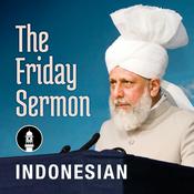 Podcast Indonesian Friday Sermon by Head of Ahmadiyya Muslim Community