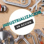 Podcast Industrializacion en accion