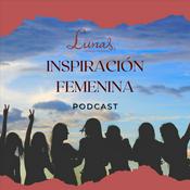Podcast Inspiración Femenina