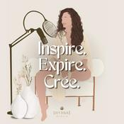 Podcast Inspire, Expire, Crée
