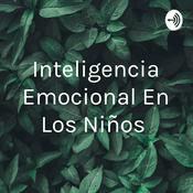 Podcast Inteligencia Emocional En Los Niños