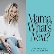 Podcast Mama, What’s Next? Storydriven interviews for mom entrepreneurs building differently