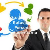 Podcast Introducción a la Rotación de Personal y Ausentismo