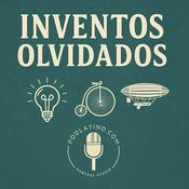 Podcast Inventos Olvidados