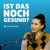 Podcast Ist das noch gesund? – Der Gesundheitspodcast der Techniker