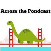 Podcast It's Across the Pondcast