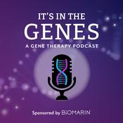 Podcast It's In The Genes: A Gene Therapy Podcast