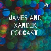 Podcast James and Xander podcast