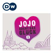Podcast Jojo sucht das Glück 2 | Deutsch lernen | Deutsche Welle