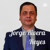 Podcast Jorge Rivera Reyes