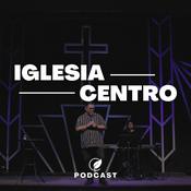 Podcast Iglesia Centro Podcast