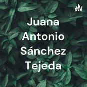Podcast Juana Antonio Sánchez Tejeda