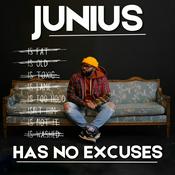 Podcast Junius Has No Excuses