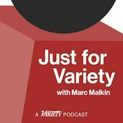 Podcast Just for Variety with Marc Malkin