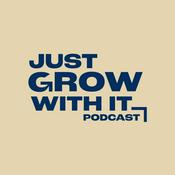 Podcast Just Grow With It