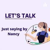 Podcast Just saying by Nancy