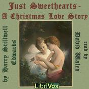 Podcast Just Sweethearts; A Christmas Love Story by Harry Stillwell Edwards (1855 - 1938)