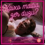 Podcast Kaixo maitia, zer duzu?