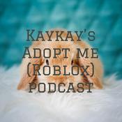 Podcast Kaykay's Adopt me (Roblox) podcast