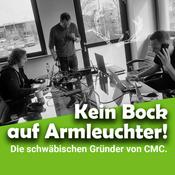 Podcast Kein Bock auf Armleuchter - Die schwäbischen Gründer von CMC