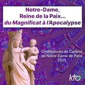 Podcast KTO Radio / Conférence de Carême à Notre-Dame de Paris