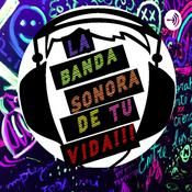 Podcast La Banda Sonora De Tu Vida