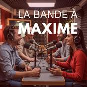 Podcast La Bande à Maxime