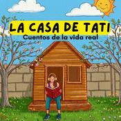 Podcast La Casa De Tati- Cuentos de la vida real para niños