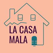 Podcast La Casa Mala