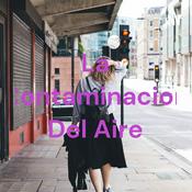 Podcast La Contaminacion Del Aire