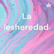 Podcast La desheredada