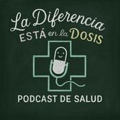 Podcast La Diferencia Está En La Dosis