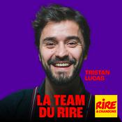 Podcast Tristan Lucas - La Team du Rire