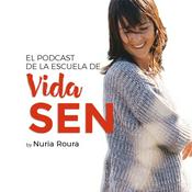 Podcast La Escuela de Vida SEN by Nuria Roura