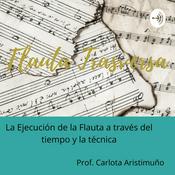 Podcast La Flauta Trasversa A Través Del Tiempo Y La Técnica