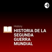 Podcast La Historia De la Segunda Guerra mundial