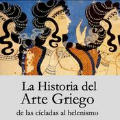 Podcast La historia del Arte Griego: (3000 -31a.C.)